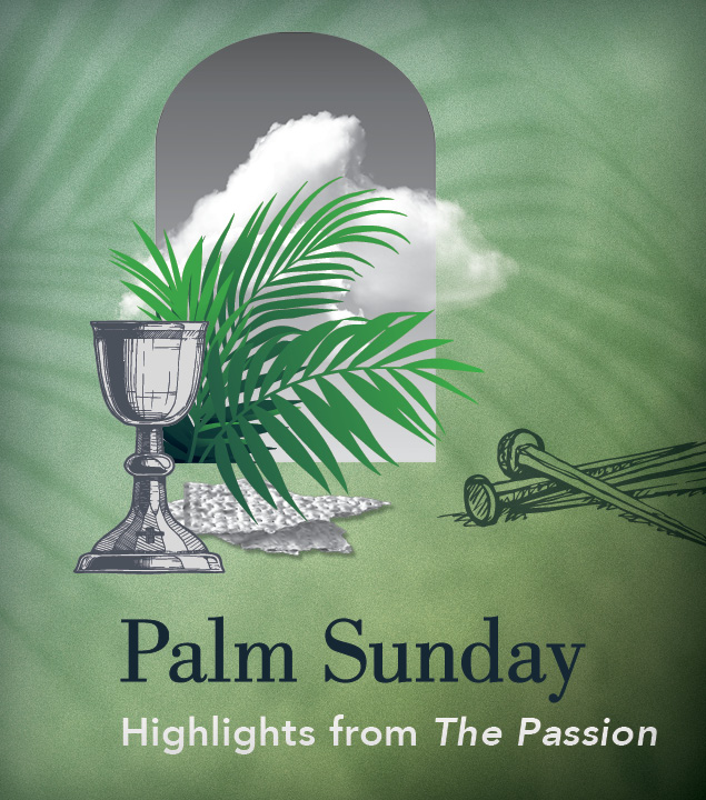 Highlights from The Passion
Classic Worship
April 2 | 9:00 & 10:45 a.m.
Oak Brook & Online

